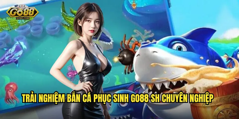 Bắn Cá Phục Sinh go88 sh - Lễ Hội Săn Cá Nhận Quà Khủng Mỗi Ngày 3 Trải Nghiệm Bắn Cá Phục Sinh go88 sh Chuyên Nghiệp