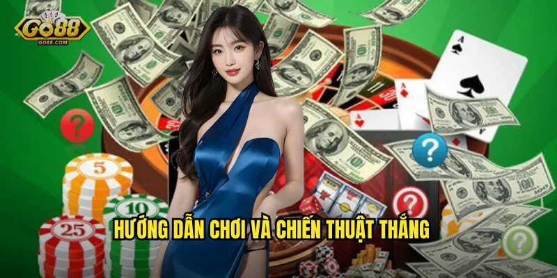 Hướng Dẫn Chơi Và Chiến Thuật Thắng