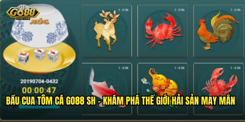 Bầu Cua Tôm Cá go88 sh – Khám Phá Thế Giới Hải Sản May Mắn