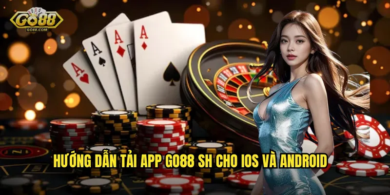 Hướng dẫn tải app go88 sh cho iOS và Android