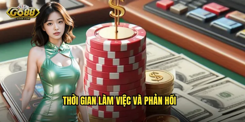 Thời gian làm việc và phản hồi