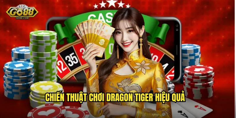 Dragon Tiger l go88 sh - Trò Chơi Đỉnh Cao Với Tỷ Lệ Thắng Hấp Dẫn 3 Chiến thuật chơi Dragon Tiger hiệu quả
