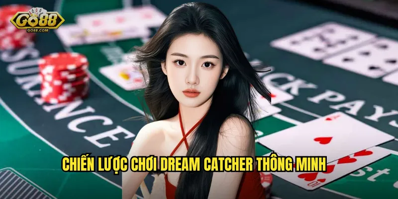 Chiến lược chơi Dream Catcher thông minh