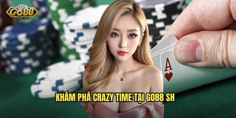 Khám phá Crazy Time tại go88 sh