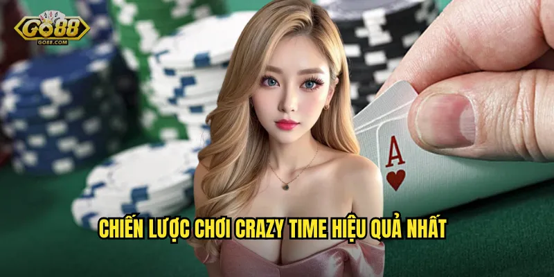 Chiến lược chơi Crazy Time hiệu quả nhất