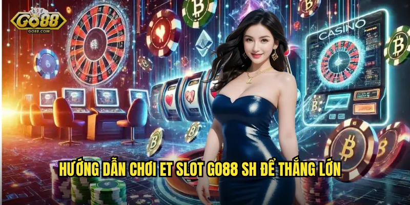 ET Slot go88 sh - Khám phá vũ trụ với người ngoài hành tinh và Jackpot 3 Hướng dẫn chơi ET Slot go88 sh để thắng lớn