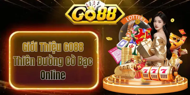 Trang chủ 5 Giới thiệu Go88 - Thiên đường cờ bạc online
