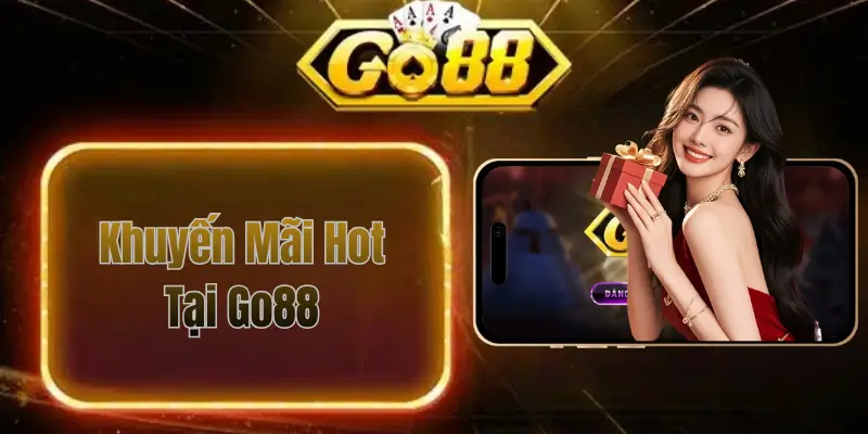 Trang chủ 9 Khuyến mãi hot tại Go88